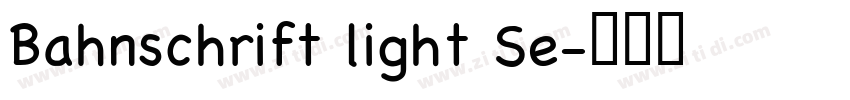 Bahnschrift light Se字体转换
